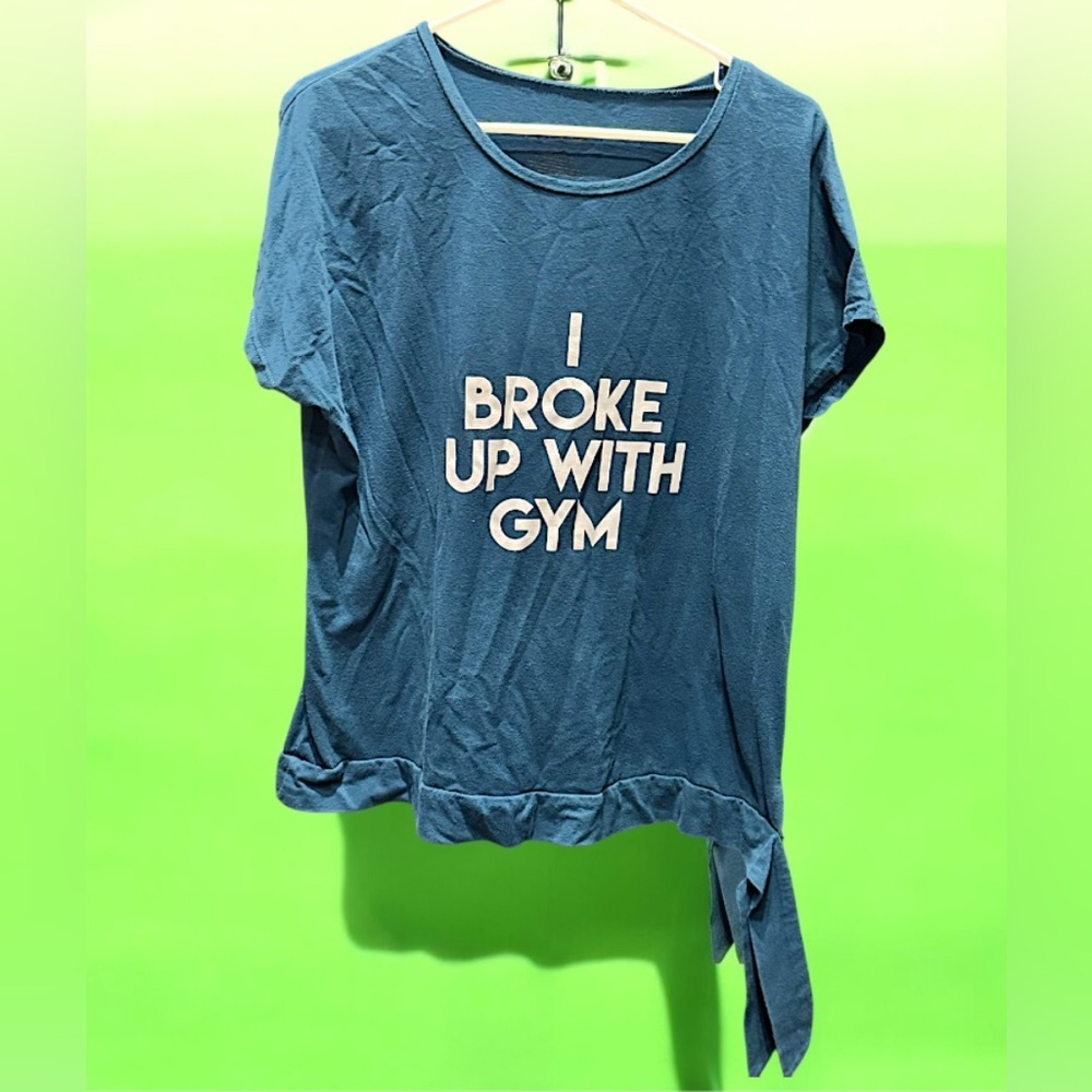 Just be free Blue Graphic Women's Top I broke up with GYM XL